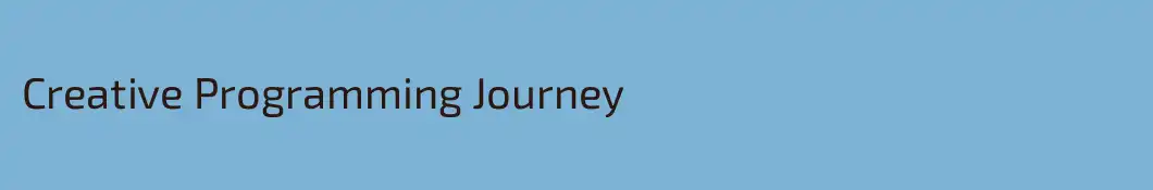 Creative Programming Journey